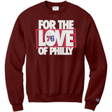 For The Love Of Philly Champion Sweatshirt