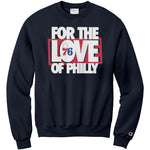 For The Love Of Philly Champion Sweatshirt