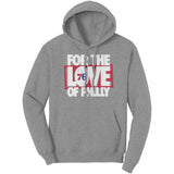 For The Love Of Philly Hoodie Sweatshirt