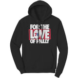 For The Love Of Philly Hoodie Sweatshirt