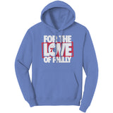 For The Love Of Philly Hoodie Sweatshirt