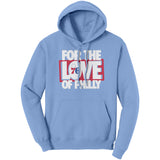 For The Love Of Philly Hoodie Sweatshirt