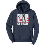 For The Love Of Philly Hoodie Sweatshirt