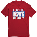 For The Love Of Philly T Shirt