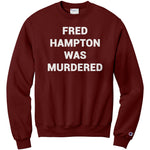 Fred Hampton Was Murdered Champion Sweatshirt