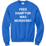 Fred Hampton Was Murdered Champion Sweatshirt