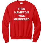 Fred Hampton Was Murdered Champion Sweatshirt