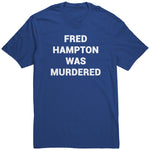 Fred Hampton Was Murdered Shirt