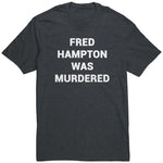 Fred Hampton Was Murdered Shirt