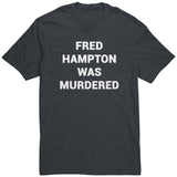 Fred Hampton Was Murdered Shirt