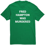Fred Hampton Was Murdered Shirt