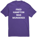 Fred Hampton Was Murdered Shirt