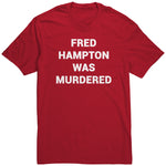 Fred Hampton Was Murdered Shirt