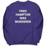 Fred Hampton Was Murdered Sweatshirt