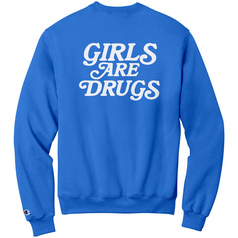 Girls Are Drugs Champion Sweatshirt Royal Double Print