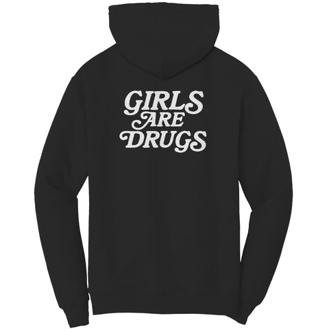 Girls Are Drugs Hoodie Sweatshirt Black Double Print