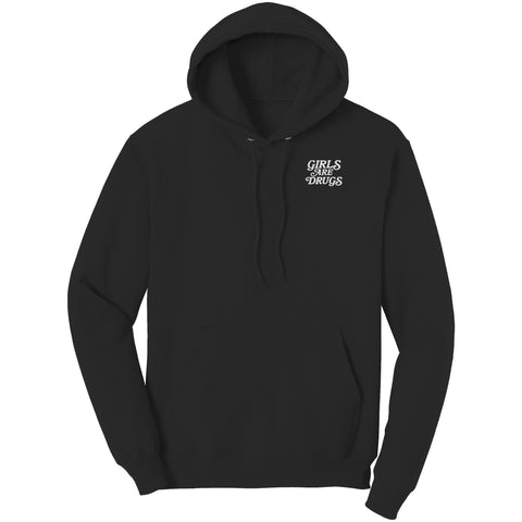 Girls Are Drugs Hoodie Sweatshirt Black Double Print