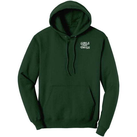 Girls Are Drugs Hoodie Sweatshirt Dark Green Double Print