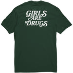 Girls Are Drugs Shirt Dark Green White Double Print