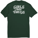 Girls Are Drugs Shirt Dark Green White Double Print