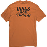 Girls Are Drugs Shirt Orange Black Double Print
