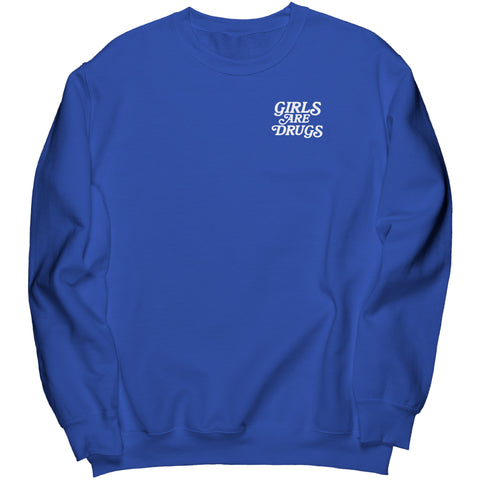 Girls Are Drugs Sweatshirt Royal Double Print