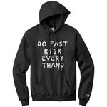 Go Fast Risk Everything Champion Hoodie Sweatshirt