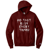 Go Fast Risk Everything Champion Hoodie Sweatshirt