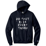 Go Fast Risk Everything Champion Hoodie Sweatshirt