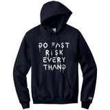 Go Fast Risk Everything Champion Hoodie Sweatshirt