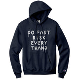 Go Fast Risk Everything Champion Hoodie Sweatshirt