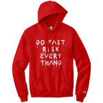 Go Fast Risk Everything Champion Hoodie Sweatshirt