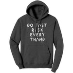 Go Fast Risk Everything Hoodie Sweatshirt