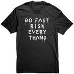 Go Fast Risk Everything Shirt