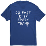 Go Fast Risk Everything Shirt