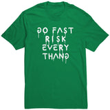 Go Fast Risk Everything Shirt