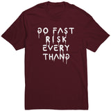 Go Fast Risk Everything Shirt