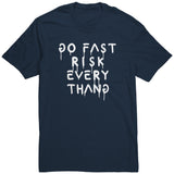 Go Fast Risk Everything Shirt