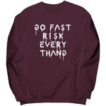 Go Fast Risk Everything Sweatshirt
