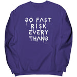Go Fast Risk Everything Sweatshirt