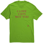I Love Cats Not You Unisex Shirt