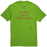 I Love Cats Not You Unisex Shirt