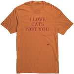 I Love Cats Not You Unisex Shirt