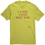 I Love Cats Not You Unisex Shirt