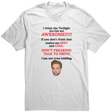 I Think The Twilight Movies Are Awesome Shirt