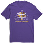 In Dog Beers Shirt
