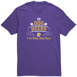In Dog Beers Shirt