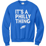 Its A Philly Thing Champion Sweatshirt