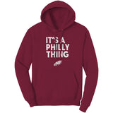 Its A Philly Thing Hoodie Sweatshirt