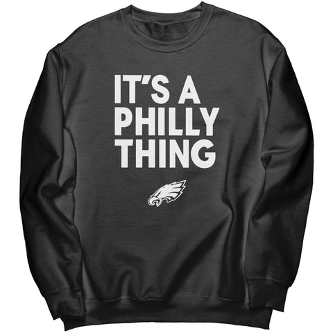 Its A Philly Thing Sweatshirt